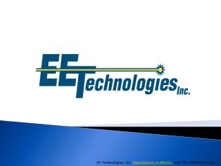 EE Technologies, Inc. – Electronics Manufacturing in Mexico