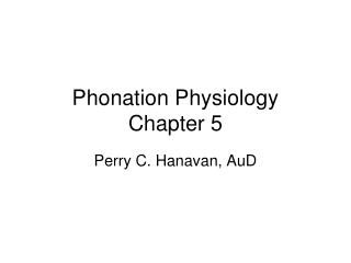 Phonation Physiology Chapter 5