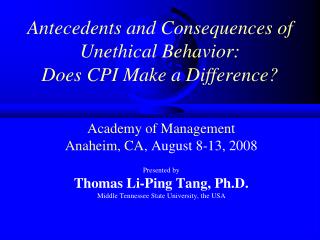 unethical cpi behavior antecedents consequences difference does ppt powerpoint presentation anaheim academy management august 2008 ca