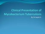 Clinical Presentation of Mycobacterium Tuberculosis