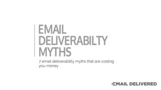 7 Email Deliverability Myths