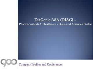 DiaGenic ASA (DIAG) - Pharmaceuticals & Healthcare - Deals and Alliances Profile