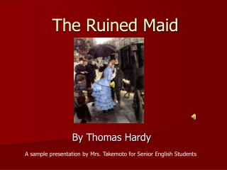the ruined maid The ruined maid - online text : summary, overview, explanation, meaning, description, purpose, bio. the ruined maid The ruined maid - online text : summary, overview, explanation, meaning, description, purpose, bio.