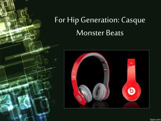 For Hip Generation: Casque Monster Beats