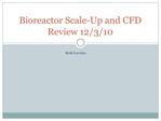 Bioreactor Scale-Up and CFD Review 12