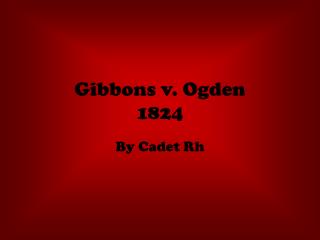 Gibbons v. Ogden 1824
