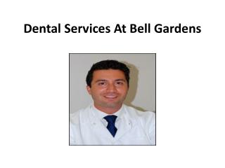 Dental Services At Bell Gardens