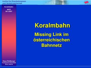 Koralmbahn Missing Link im österreichischen Bahnnetz