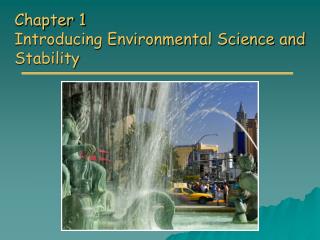 Chapter 1 Introducing Environmental Science and Stability
