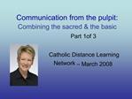 Communication from the pulpit: Combining the sacred the basic Part 1of 3