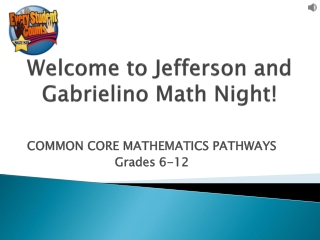 Welcome to Jefferson and Gabrielino Math Night!