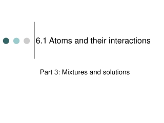 6.1 Atoms and their interactions