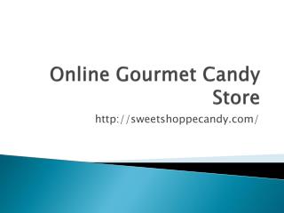 Online Gourmet Candy Store