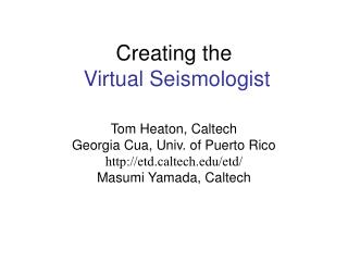Creating the Virtual Seismologist