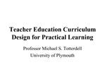 Teacher Education Curriculum Design for Practical Learning