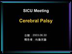 SICU Meeting Cerebral Palsy