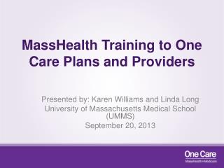 masshealth overview mco training pcc program providers plans care ppt powerpoint presentation presented massachusetts karen linda williams medical university long