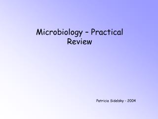 Microbiology – Practical Review