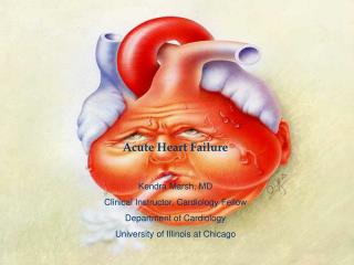 Acute Heart Failure Kendra Marsh, MD Clinical Instructor, Cardiology Fellow