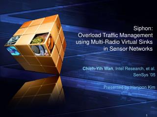 Siphon: Overload Traffic Management using Multi-Radio Virtual Sinks in Sensor Networks