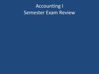 Accounting I Semester Exam Review