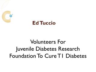 Ed Tuccio Volunteers For Juvenile Diabetes Research Foundation To Cure T1 Diabetes.