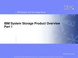 IBM System Storage Product Overview Part 1