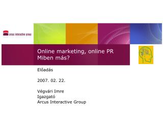 Online marketing, online PR Miben más?