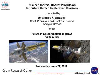Nuclear Thermal Rocket Propulsion for Future Human Exploration Missions presented by