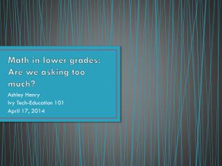 Math in lower grades: Are we asking too much?