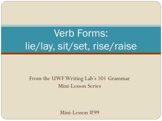Verb Forms: lie/lay, sit/set, rise/raise