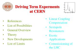 Driving Term Experments at CERN
