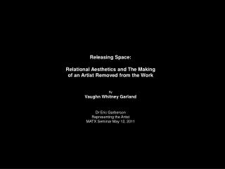 Releasing Space: Relational Aesthetics and The Making of an Artist Removed from the Work By