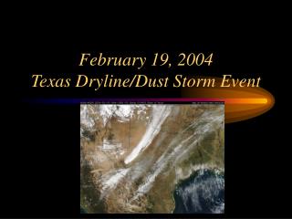February 19, 2004 Texas Dryline/Dust Storm Event