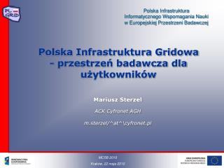 Polska Infrastruktura Gridowa - przestrzeń badawcza dla użytkowników