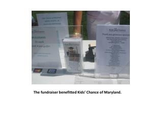 The fundraiser benefitted Kids’ Chance of Maryland.