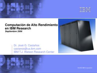 Computación de Alto Rendimiento en IBM Research Septiembre 2006