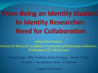 From Being an Identity Student to Identity Researcher: Need for Collaboration