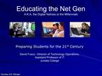 Educating the Net Gen A.K.A. the Digital Natives or the Millennials