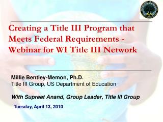 Creating a Title III Program that Meets Federal Requirements - Webinar for WI Title III Network