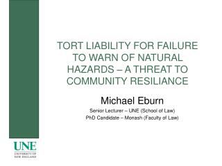 TORT LIABILITY FOR FAILURE TO WARN OF NATURAL HAZARDS – A THREAT TO COMMUNITY RESILIANCE