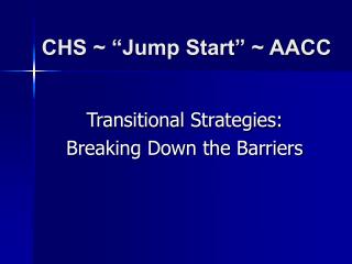 CHS ~ “Jump Start” ~ AACC