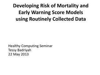 Developing Risk of Mortality and Early Warning Score Models using Routinely Collected Data
