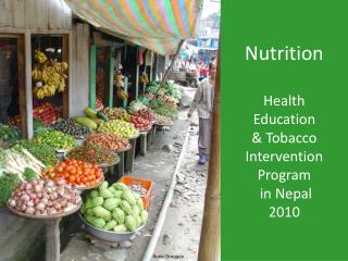 Nutrition Health Education &amp; Tobacco Intervention Program in Nepal 2010