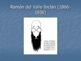 Ramón del Valle-Inclán (1866-1936)