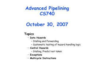 Advanced Pipelining CS740 October 30, 2007