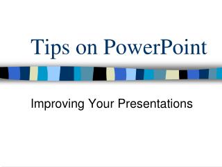Tips on PowerPoint