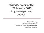 Shared Services for the ECE Industry: 2010 Progress Report and Outlook
