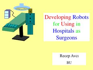 Developing Robots for Using in Hospitals as Surgeons