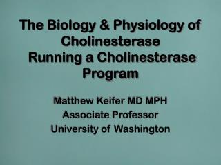The Biology &amp; Physiology of Cholinesterase Running a Cholinesterase Program